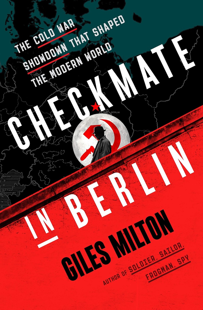 Giles Milton – Checkmate In Berlin