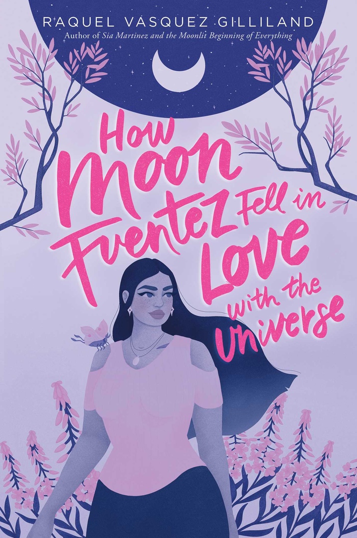 Raquel Vasquez Gilliland – How Moon Fuentez Fell In Love With The Universe