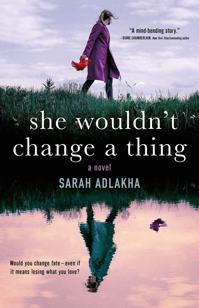 Sarah Adlakha – She Wouldn’t Change A Thing