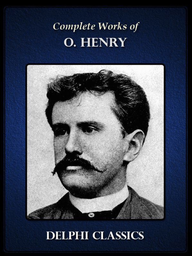 Delphi Complete Works Of O. Henry By O. Henry