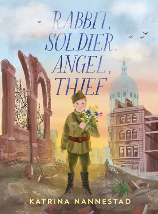 Katrina Nannestad – Rabbit, Soldier, Angel, Thief