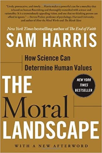 The Moral Landscape: How Science Can Determine Human Values (Harris, 2010)