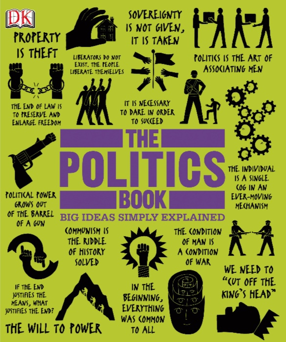 The Politics Book (Big Ideas Simply Explained) By DK