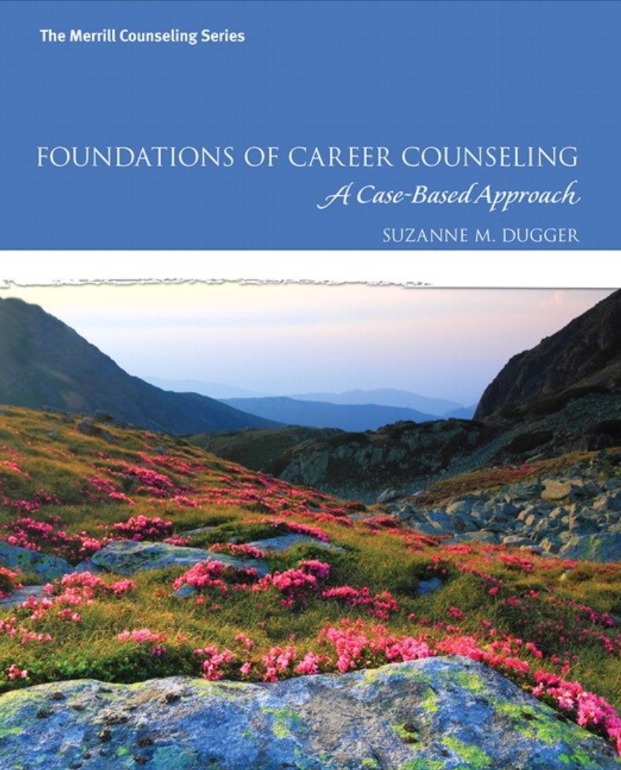 Foundations Of Career Counseling: A Case-Based Approach (Dugger, 2015)