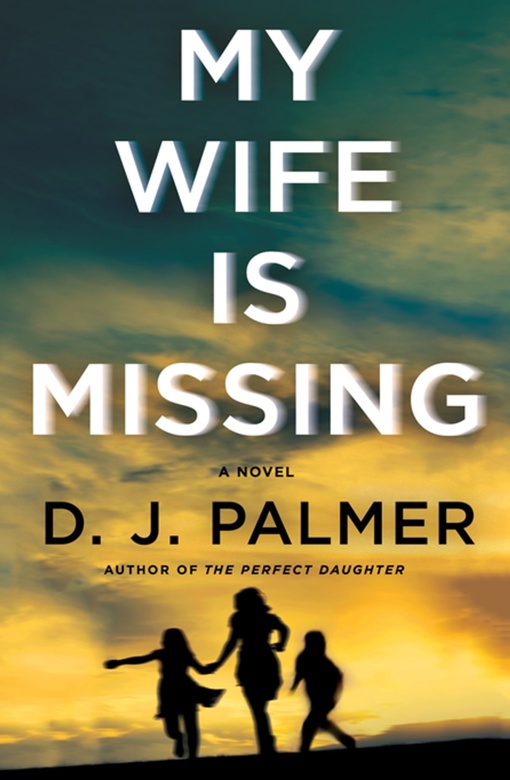 D.J. Palmer – My Wife Is Missing