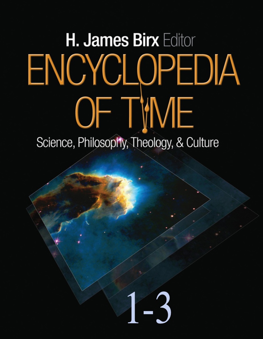 Encyclopedia Of Time Science, Philosophy, Theology, Culture By H. James Birx