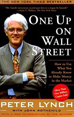 One Up On Wall Street How To Use What You Already Know To Make Money In The Market By Peter Lynch