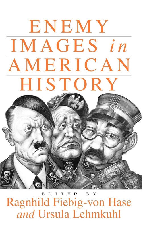 Enemy Images In American History – Ragnhild Fiebig-von Hase, Ursula Lehmkuhl
