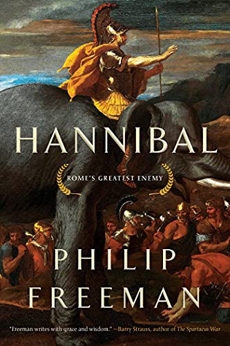 Hannibal: Rome’s Greatest Enemy By Philip Freeman