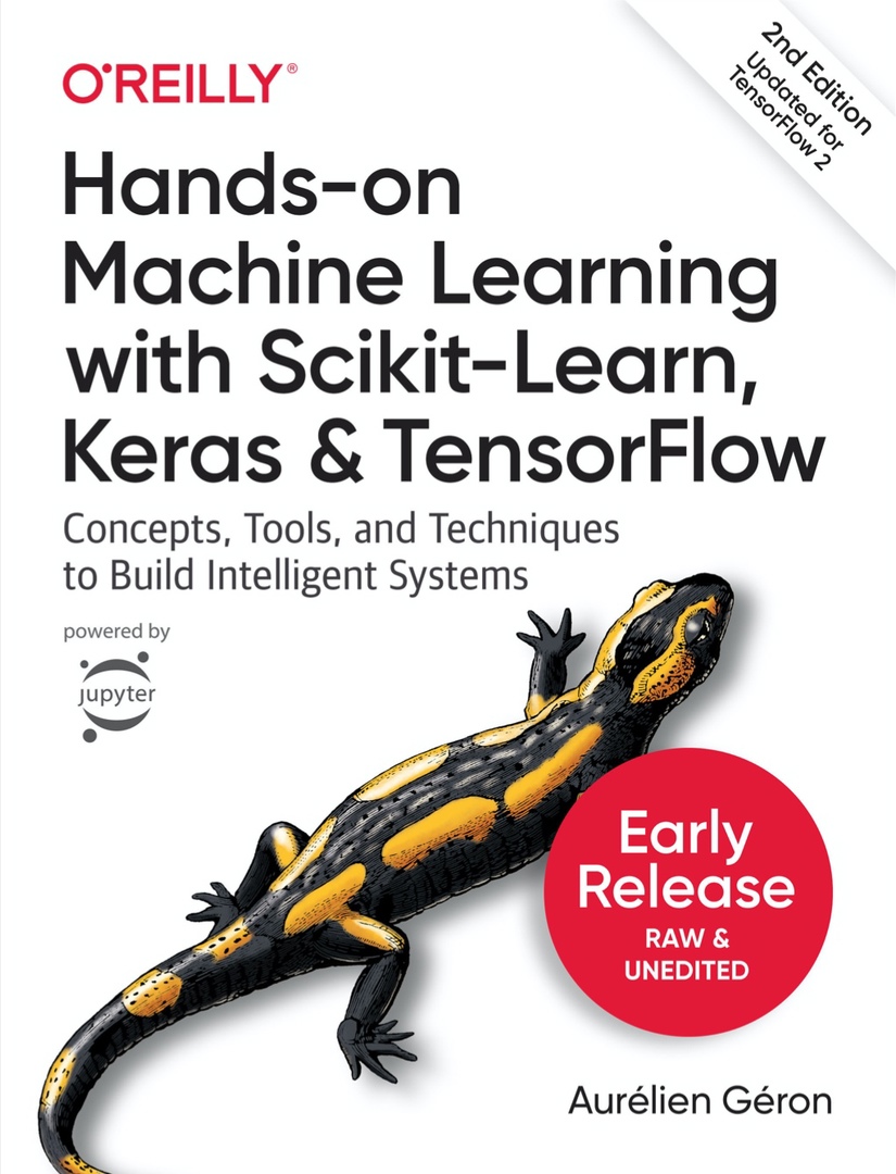 Hands-On Machine Learning With Scikit-Learn, Keras, And Tensorflow Concepts, Tools, And Techniques To Build Intelligent Systems By Aurélien Géron