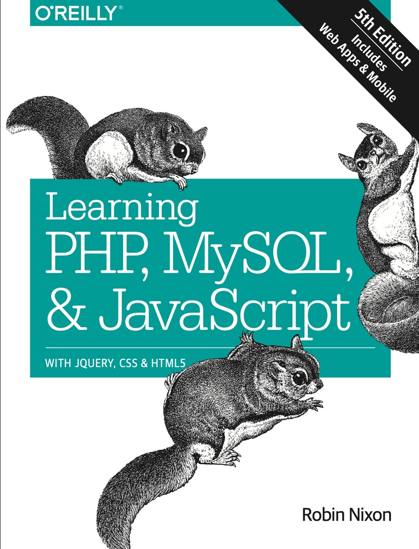 Learning PHP, MySQL & JavaScript: With JQuery, CSS & HTML5 (Robin, 2018)