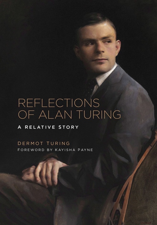 Dermot Turing – Reflections Of Alan Turing