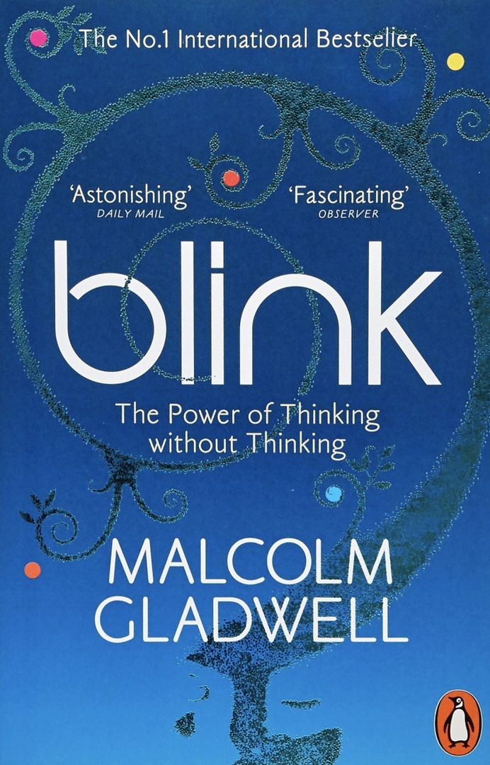 Blink The Power Of Thinking Without Thinking By Malcolm Gladwell Blink