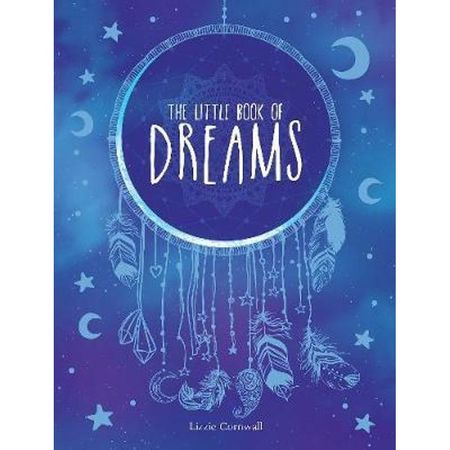 The Little Book Of Dreams: An A-Z Of Dreams And What They Mean