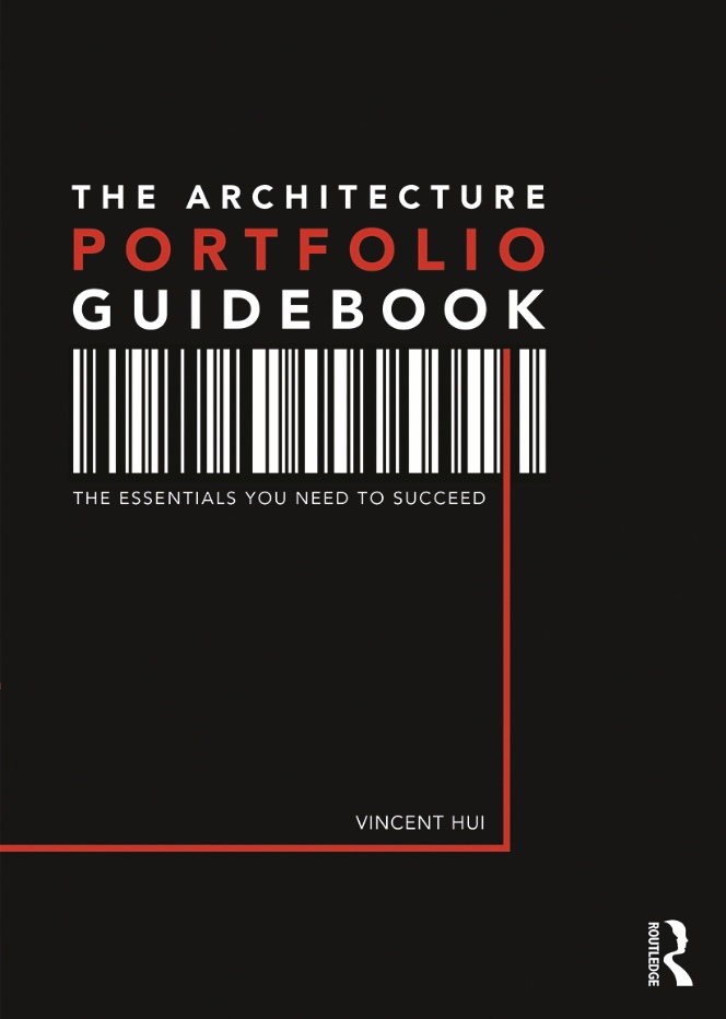 The Architecture Portfolio Guidebook: The Essentials You Need To Succeed (Hui, 2020)