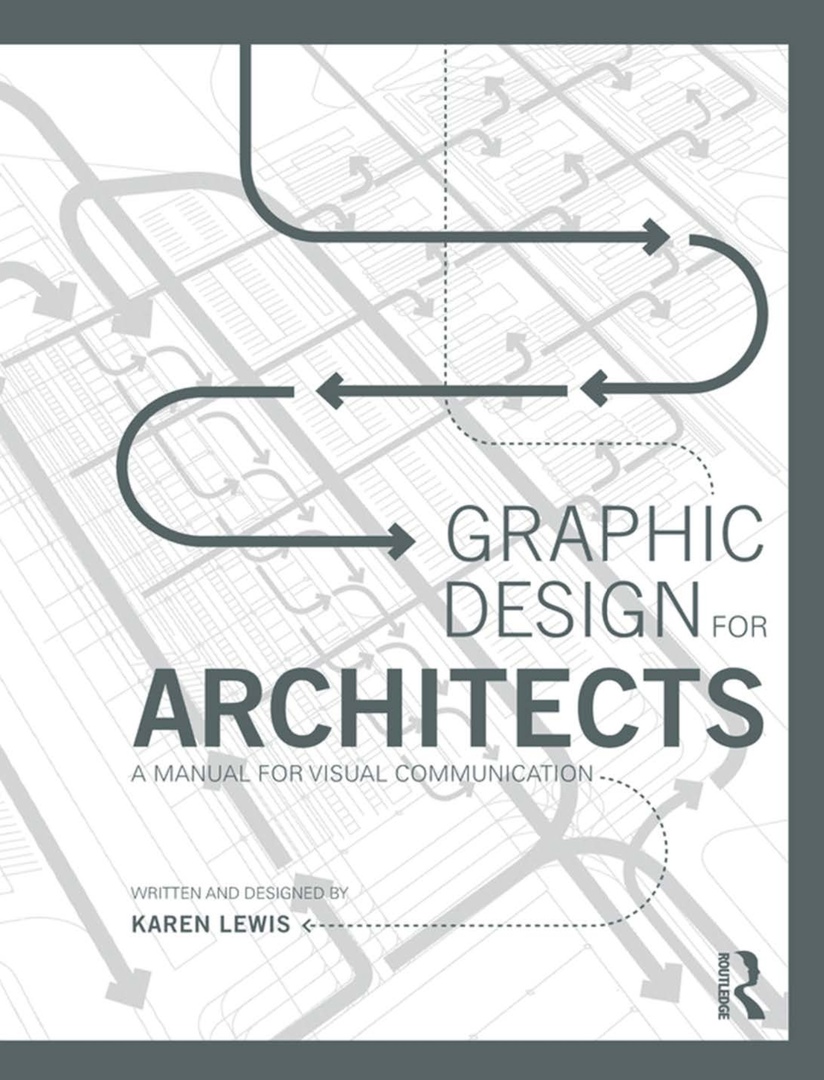 Graphic Design For Architects: A Manual For Visual Communication By Lewis