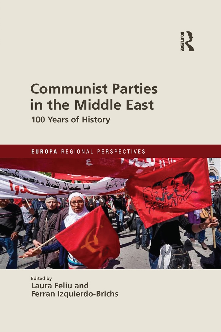 Communist Parties In The Middle East: 100 Years Of History – Laura Feliu, Ferran Izquierdo Brichs