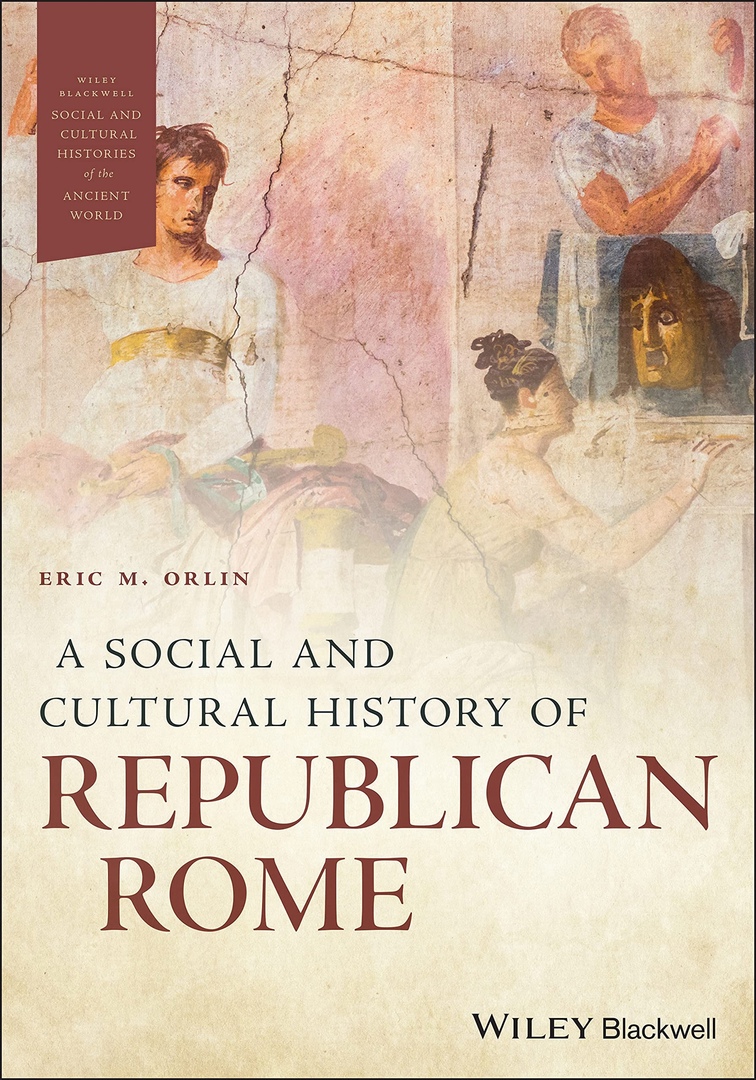 A Social And Cultural History Of Republican Rome – Eric M