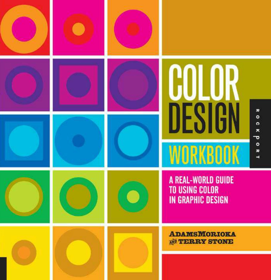 Color Design Workbook: A Real World Guide To Using Color In Graphic Design By AdamsMorioka