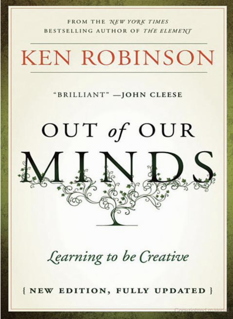 Out Of Our Minds: Learning To Be Creative By Robinson
