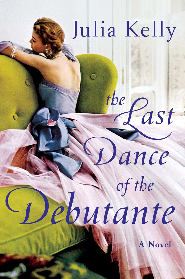 Julia Kelly – The Last Dance Of The Debutante