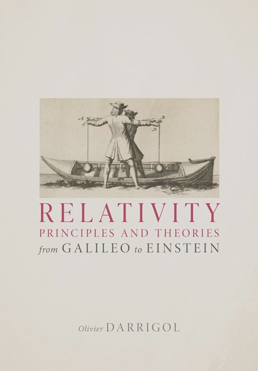 Olivier Darrigol – Relativity Principles And Theories From Galileo To Einstein