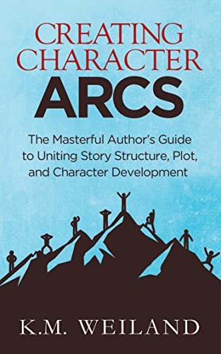 Creating Character Arcs: The Masterful Author’s Guide To Uniting Story Structure, Plot, And Character Development (Weiland, 2016)