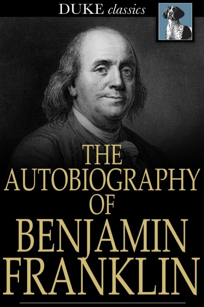 The Autobiography Of Benjamin Franklin By Benjamin Franklin