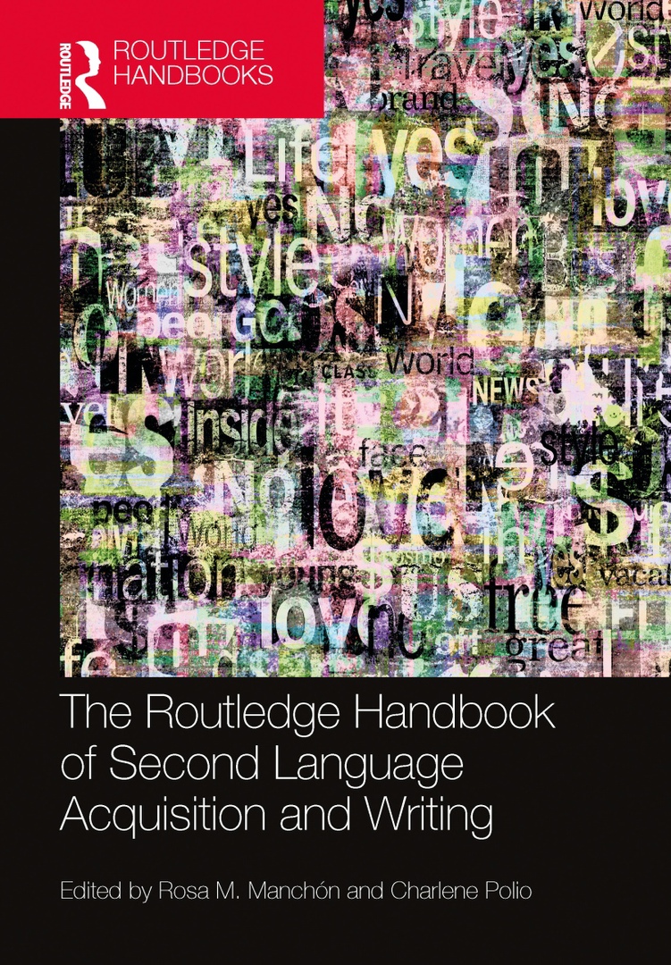 The Routledge Handbook Of Second Language Acquisition And Writing By Rosa M