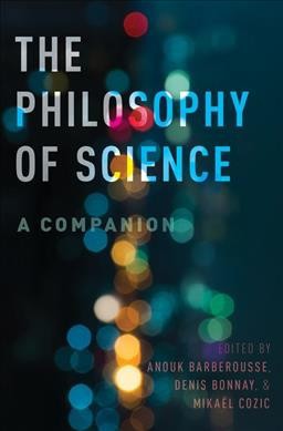 The Philosophy Of Science : A Companion