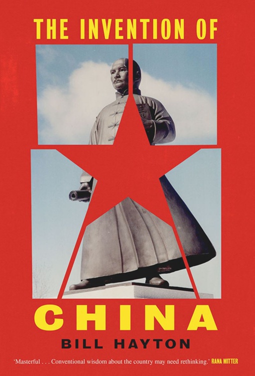 Bill Hayton – The Invention Of China