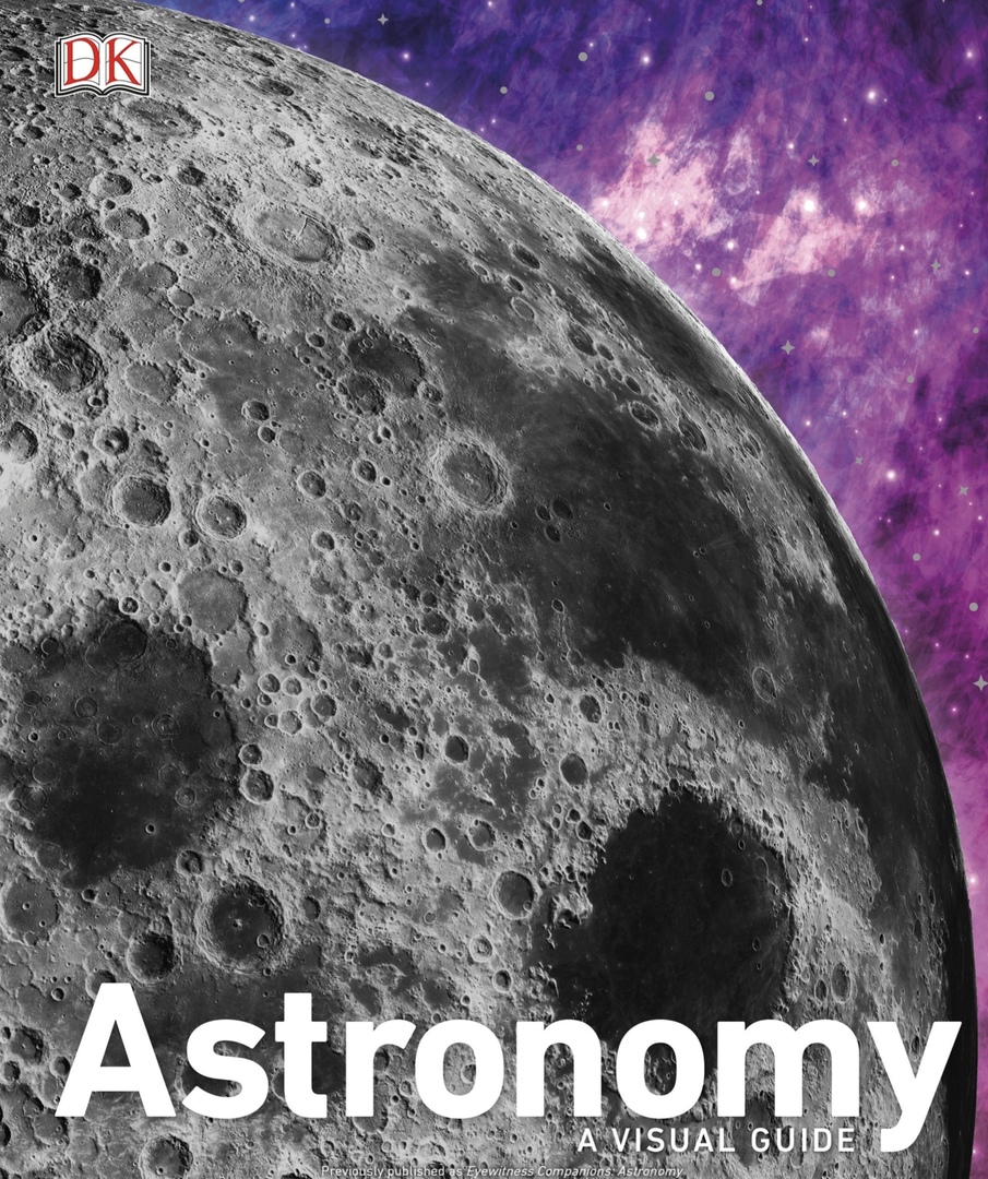 Astronomy: A Visual Guide By DK