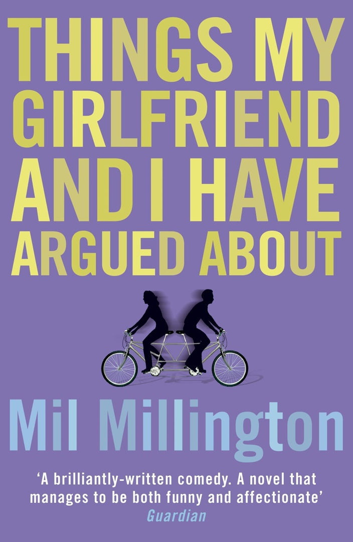 Mil Millington – Things My Girlfriend And I Have Argued About