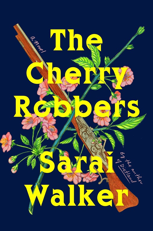 Sarai Walker – The Cherry Robbers