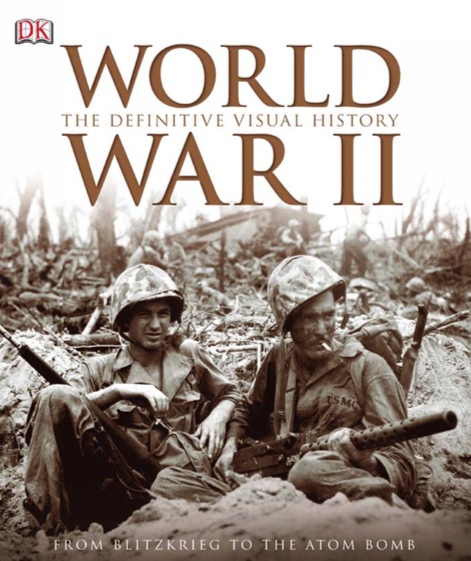World War II The Definitive Visual History
