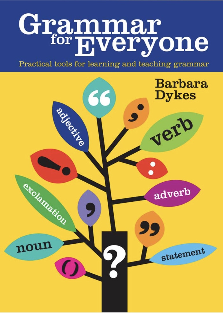 Grammar For Everyone Practical Tools For Learning And Teaching Grammar (Dykes, 2018)