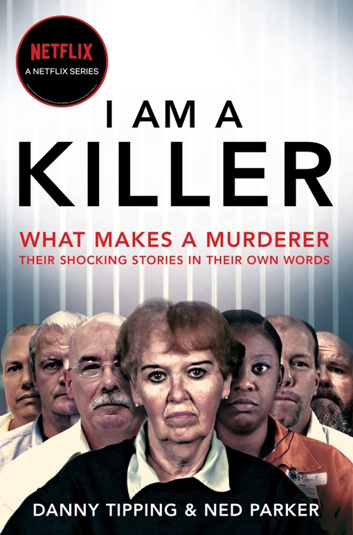 Danny Tipping, Ned Parker – I Am A Killer