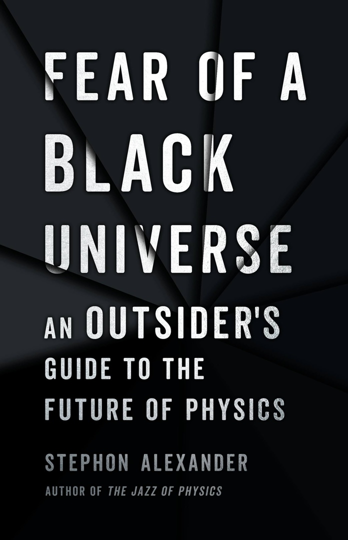 Stephon Alexander – Fear Of A Black Universe