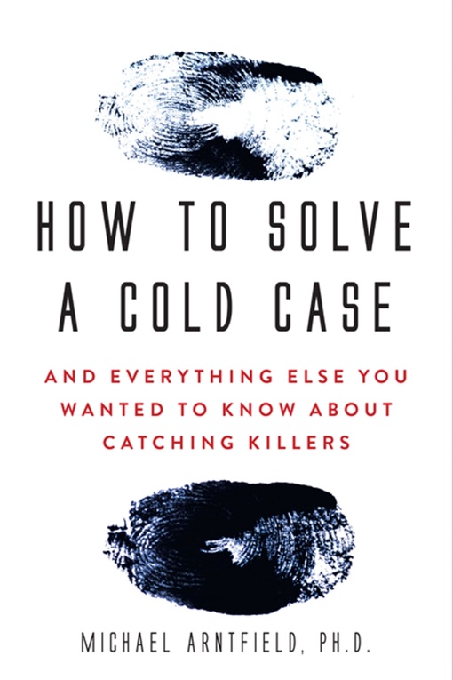 Michael Arntfield – How To Solve A Cold Case