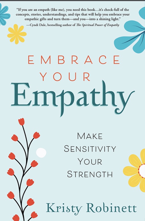 Embrace Your Empathy By Kristy Robinett