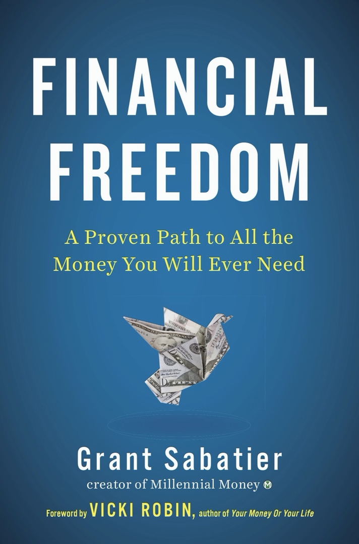 Financial Freedom: A Proven Path To All The Money You Will Ever Need (Sabatier, 2019)
