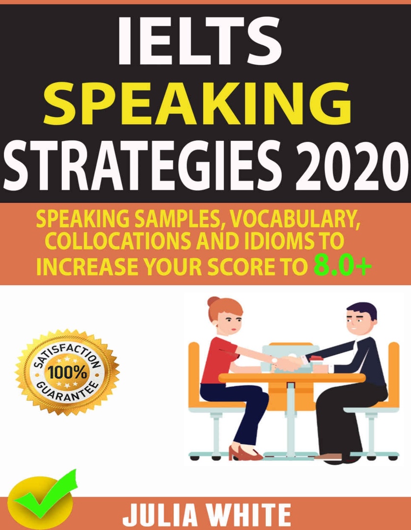 IELTS SPEAKING STRATEGIES 2020: Speaking Samples, Vocabulary, Collocations And Idioms