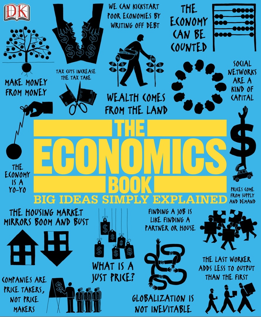 The Economics Book (Big Ideas Simply Explained) By D