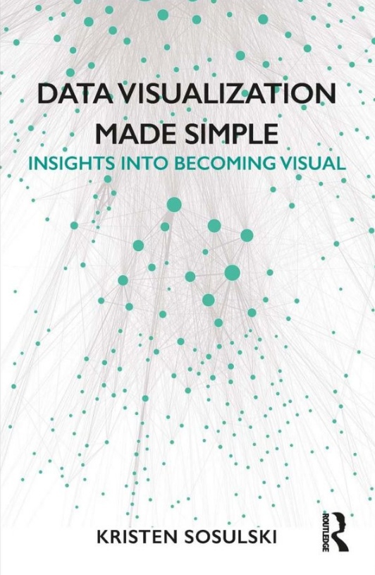 Data Visualization Made Simple: Insights Into Becoming Visual
