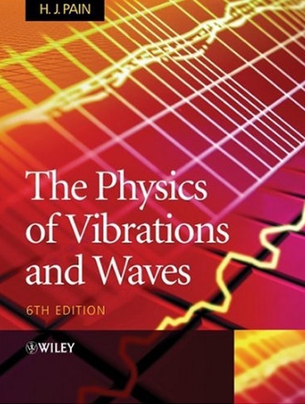 The Physics Of Vibrations And Waves