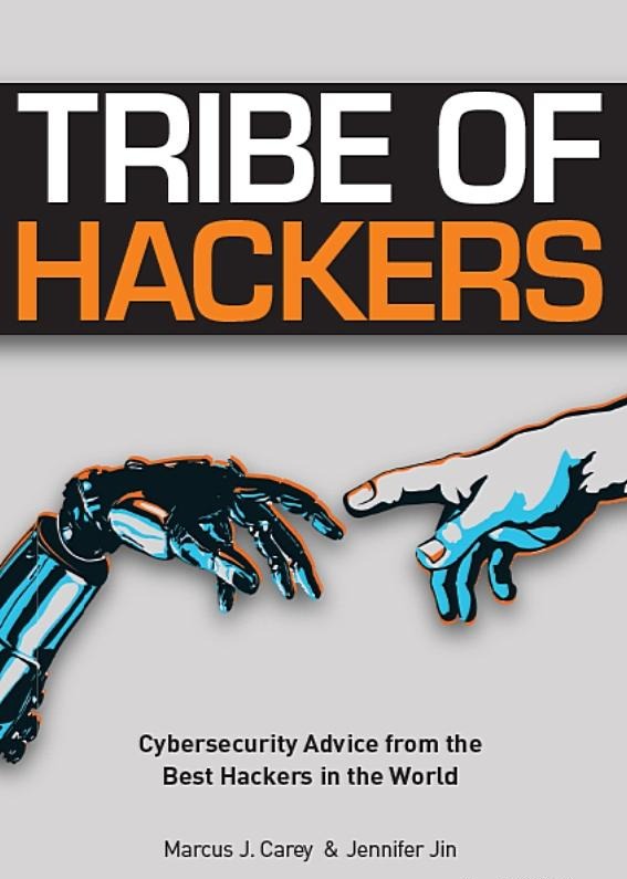 Tribe Of Hackers: Cybersecurity Advice From The Best Hackers In The World
