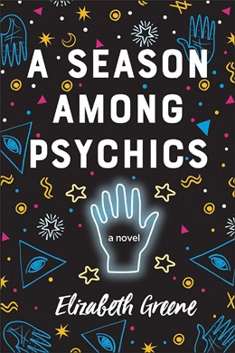 A Season Among Psychics By Elizabeth Greene
