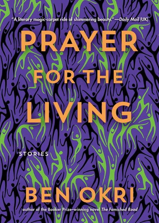 Ben Okri – Prayer For The Living