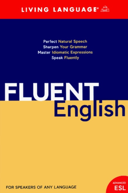 Fluent English Perfect Natural Speech, Sharpen Your Grammar, Master Idiomatic Expressions, Speak Fluently By Barbara Raifsnider