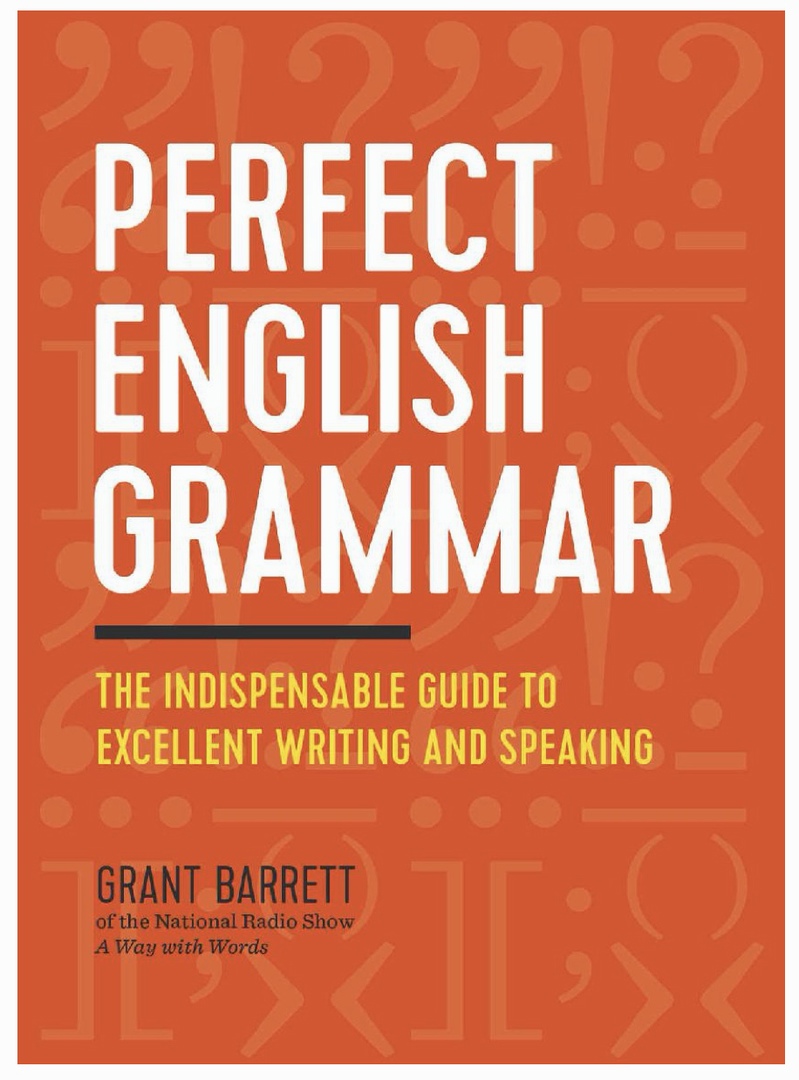 Perfect English Grammar: The Indispensable Guide To Excellent Writing And Speaking (Barrett, 2016)